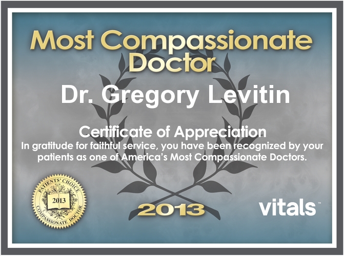 Most Compassionate Doctor Dr. Gregory Levitin Certificate of Appreciation. In Gratitude for faithful service, you have been recognized by your patients as one of America's Most Compassionate Doctors.